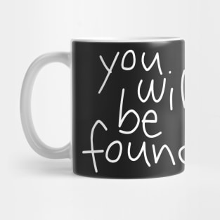 You Will Be Found (black) Mug